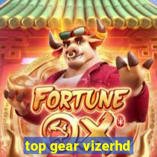 top gear vizerhd